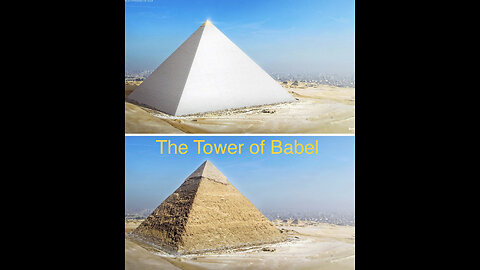 The Pyramid of Giza Is The Tower of Babel!