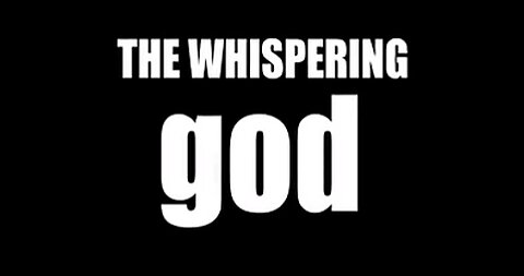 have YOU heard of the WHISPERING god?