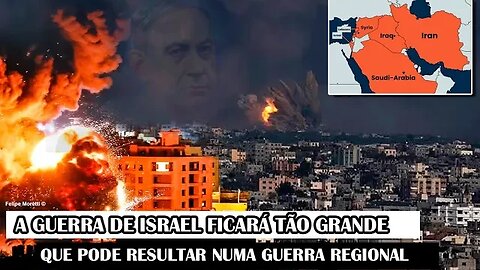 A Guerra De Israel Ficará Tão Grande Que Pode Resultar Numa Guerra Regional