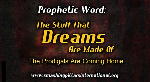 The Stuff That Dreams Are Made Of - The Prodigals Are Coming Home!