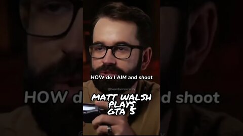 Matt Walsh Plays Grand Theft Auto 5 #shorts