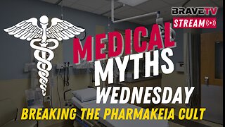 BraveTV STREAM - January 11, 2023 - MEDICAL MYTHS WEDNESDAY - THE CHOLESTEROL & STATIN LIE