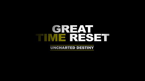 "Great Time Reset" part 1