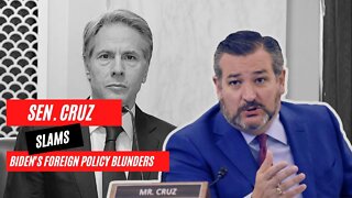 Sen. Cruz Slams Biden’s Foreign Policy Blunders