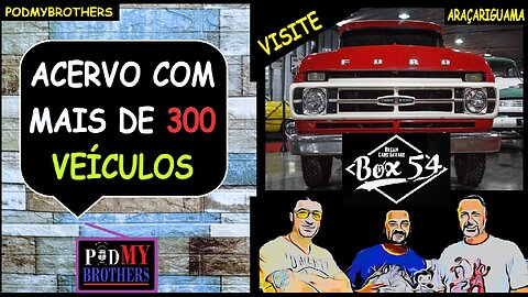 CONHEÇA O MUSEU DO AUTOMÓVEL "BOX 54" - MAIS DE 300 VEÍCULOS...