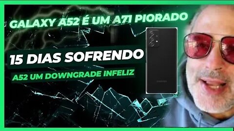 Galaxy A52 é um A71 piorado