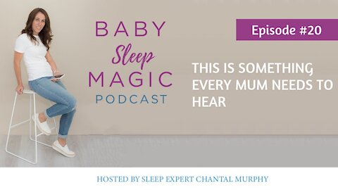 020: This Is Something Every Mum Needs To Hear with Chantal Murphy Baby Sleep Magic