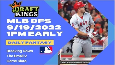 Dreams Breakdown MLB DFS Today Early 2 game Slate 9/19/22 Daily Fantasy Sports Strategy DraftKings