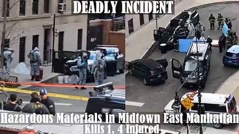 DEADLY INCIDENT Hazardous Materials in Midtown East Manhattan Kills 1, 4 Injuried