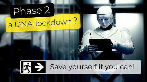 Phase 2 – a DNA-Lockdown? Save yourself if you can! | www.kla.tv/16966