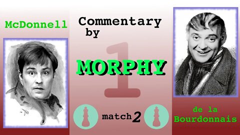 1834 World Chess Championship [Match 2, Game 1] commentary by Paul Morphy