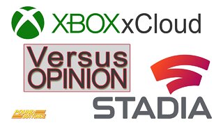 OPINION- xCloud vs STADIA