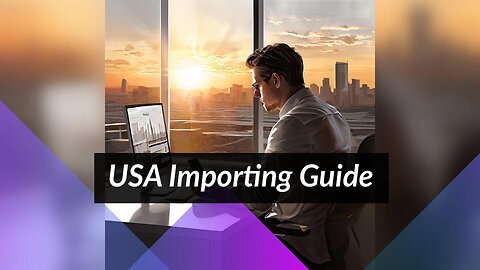 What Are the Steps Involved in Importing Into The USA?