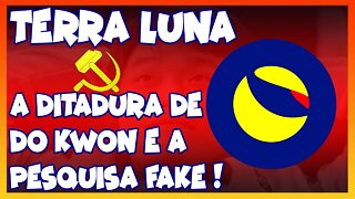 TERRA LUNA A DITADURA DE DO KWON E A PESQUISA FAKE !!!