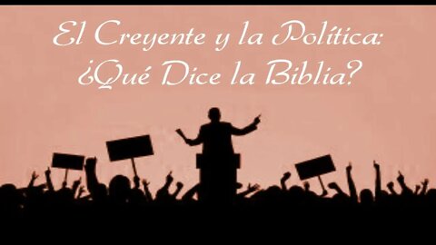 Qué Dice la Biblia Sobre el Creyente y la Política