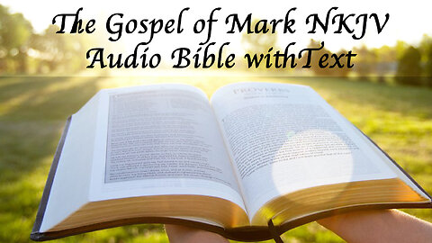 The Gospel of Mark - NKJV Audio Bible with Text