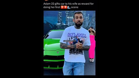 Adam 22 got his wife a lam truck for her first bbc