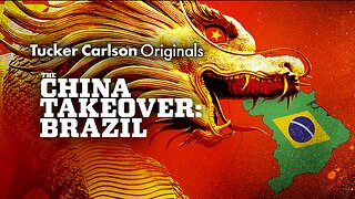 Tucker Carlson Originals | The China Takeover: Brazil