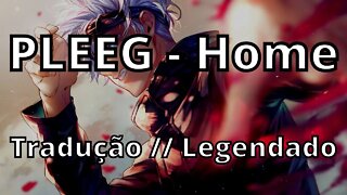 PLEEG HOME ( Tradução // Legendado )