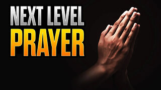 How To Get Your Prayer Life To The NEXT LEVEL