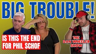 Part 2 of 3 | What's happening to Phillip Schofield DRAMA continues his? | The Dan Wheeler Show