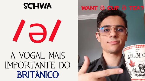 /ə/ (Schwa) - O Som Mais Importante do Inglês Britânico (RP)