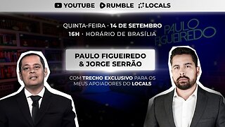 Jorge Serrão e Paulo Figueiredo AO VIVO! - Um bate papo sobre o Brasil