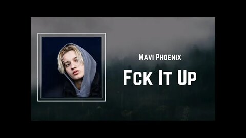 Mavi Phoenix - Fck It Up (Lyrics)