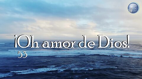 53. ¡Oh amor de Dios! - Red ADvenir Himnos