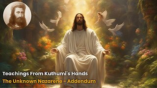 The Unknown Nazarene - Addendum