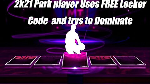 2k21 Park player plays MYTEAM FREE Locker code