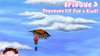 Episode 3: Treasure Fit for a King!