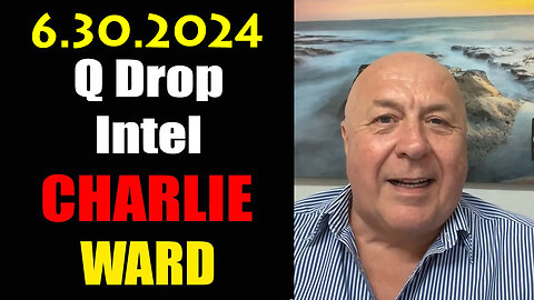 Charlie Ward "Q Drop Intel" 6.30.2Q24