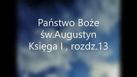 Państwo Boże- św.Augustyn Księga I , rozdz.13