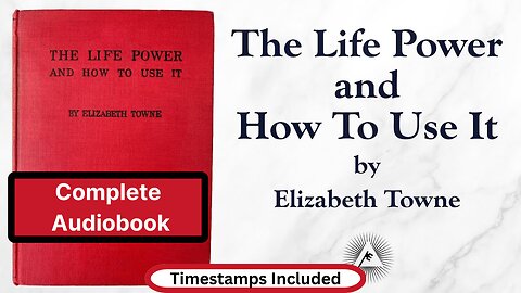 The Life Power And How To Use It (1906) by Elizabeth Towne