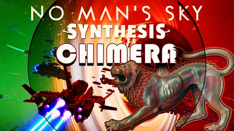 No Mans Sky I Beyond I Synthesis update with CHIMERA