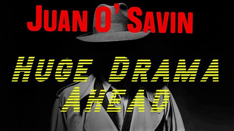 Juan O' Savin w/ Nino HUGE INTEL DROPS: Huge Drama Ahead!!!