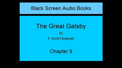 The Great Gatsby - F. Scott Fitzgerald - Chapter 9 (Black Screen)