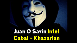 Juan O Savin Intel - Cabal ~ Khazarian #PatriotUnderground!.