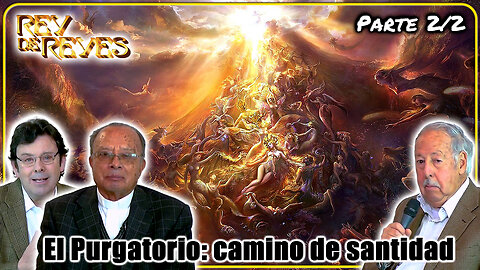 Purgatorio: Camino de Santidad (Parte 2) - Rey de Reyes