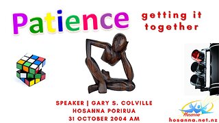 Patience: Getting It Together (Gary Colville) | Hosanna Porirua