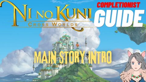 Ni No Kuni Cross Worlds MMORPG Main Story Intro Completionist Guide