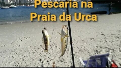 Pescaria "PÉ NA AREIA" na praia da URCA