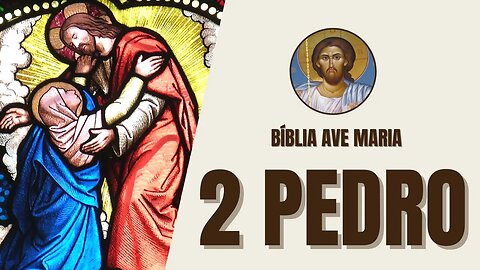 2 São Pedro - Advertências e Crescimento Espiritual - Bíblia Ave Maria