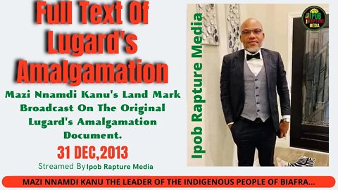 SHARE WIDELY : Land Mark Broadcast Of Original Lugard's Amalgamation Document | 31 Dec, 2013