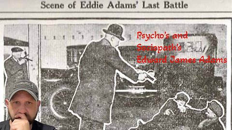 Psycho's and Sociopath's Edward J. Adams