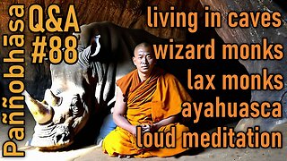 Question & Answer #88: from Esoteric Theravada to Why Dharma Teachers Talk So Slow