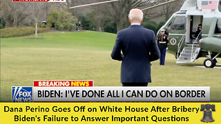 Dana Perino Goes Off on White House After Bribery Biden's Failure to Answer Important Questions