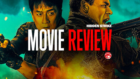 Should You Watch... HIDDEN STRIKE? (China and USA 2023) Jackie Chan and John Cena Team-up!