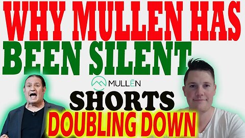 Why Mullen Has Been SILENT │ Mullen Shorts are Doubling Down ⚠️ Latest Important Mullen Updates